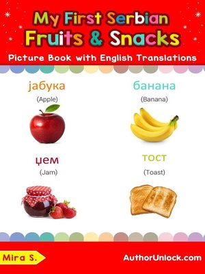 cover image of My First Serbian Fruits & Snacks Picture Book with English Translations